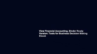 View Financial Accounting, Binder Ready Version: Tools for Business Decision Making Ebook