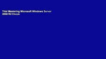 Trial Mastering Microsoft Windows Server 2008 R2 Ebook