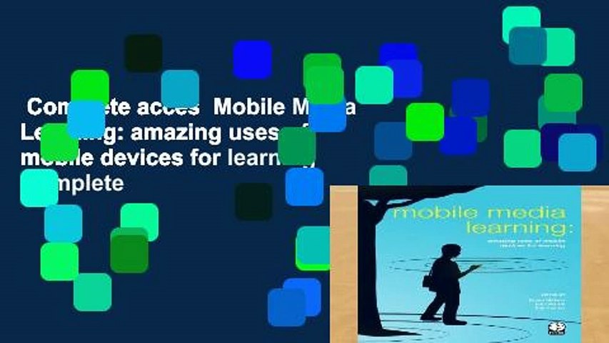 Complete acces  Mobile Media Learning: amazing uses of mobile devices for learning Complete