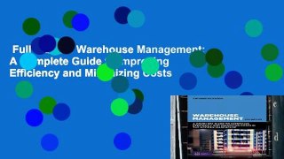Full E-book  Warehouse Management: A Complete Guide to Improving Efficiency and Minimizing Costs