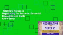Trial New Releases  Negotiating for Success: Essential Strategies and Skills  Any Format