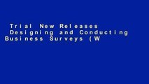 Trial New Releases  Designing and Conducting Business Surveys (Wiley Series in Survey