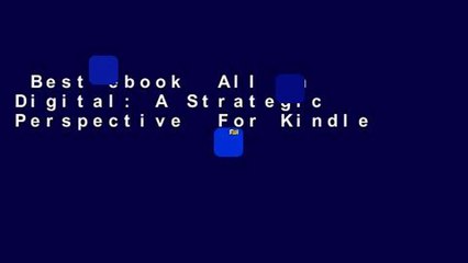 Best ebook  All In Digital: A Strategic Perspective  For Kindle