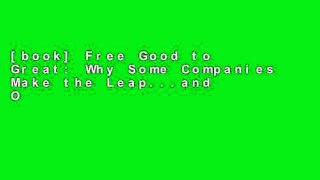 [book] Free Good to Great: Why Some Companies Make the Leap...and Others Don t