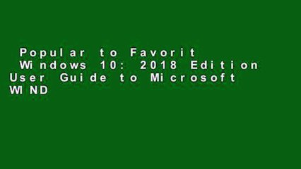 Popular to Favorit  Windows 10: 2018 Edition User Guide to Microsoft WINDOWS 10  Review