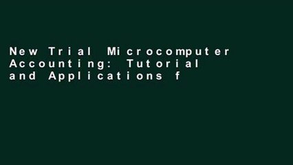 New Trial Microcomputer Accounting: Tutorial and Applications for Peachtree Accounting, Release