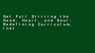 Get Full Stirring the Head, Heart, and Soul: Redefining Curriculum, Instruction, and Concept-Based