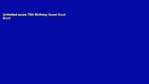 Unlimited acces 75th Birthday Guest Book Book