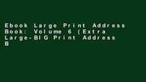 Ebook Large Print Address Book: Volume 6 (Extra Large-BIG Print Address Book **8.5 X 11** Great
