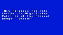 New Releases Red Ink: Inside the High-Stakes Politics of the Federal Budget  Unlimited