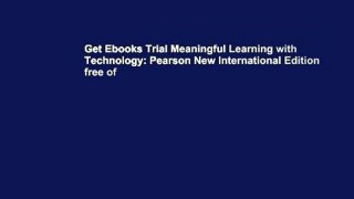 Get Ebooks Trial Meaningful Learning with Technology: Pearson New International Edition free of