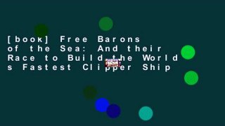 [book] Free Barons of the Sea: And their Race to Build the World s Fastest Clipper Ship