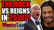 The Rock Dwayne Johnson Vs Roman Reigns At WrestleMania 35?! | WrestleTalk News July 2018