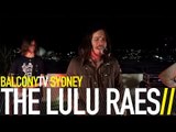 THE LULU RAES - SLOW RIDE (BalconyTV)