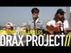 DRAX PROJECT - WOKE UP LATE (BalconyTV)