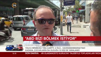 "ABD bizi bölmek istiyor"