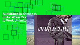 AudioEbooks Snakes in Suits: When Psychopaths Go to Work Unlimited