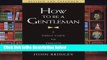New Trial How to Be a Gentleman: 21st Century Edition: A Timely Guide to Timeless Manners P-DF