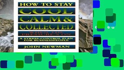 Best seller  How to Stay Cool, Calm   Collected When the Pressure s On: A Stress-Control Plan for