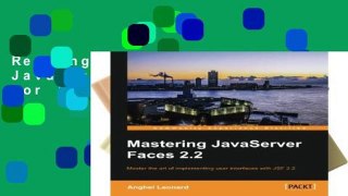 Reading Full Mastering JavaServer Faces 2.2 For Kindle