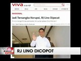 Terlibat Korupsi, RJ Lino Resmi Dipecat