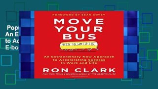 Popular  Move Your Bus: An Extraordinary New Approach to Accelerating Success  E-book