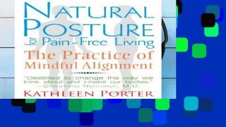 AudioEbooks Natural Posture for Pain-Free Living: The Practice of Mindful Alignment P-DF Reading