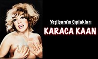 Yeşilçam'ın Çıplakları: Karaca Kaan