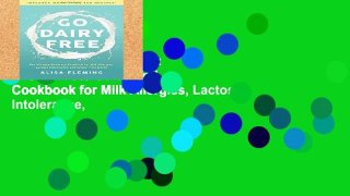 Popular  Go Dairy Free: The Ultimate Guide and Cookbook for Milk Allergies, Lactose Intolerance,