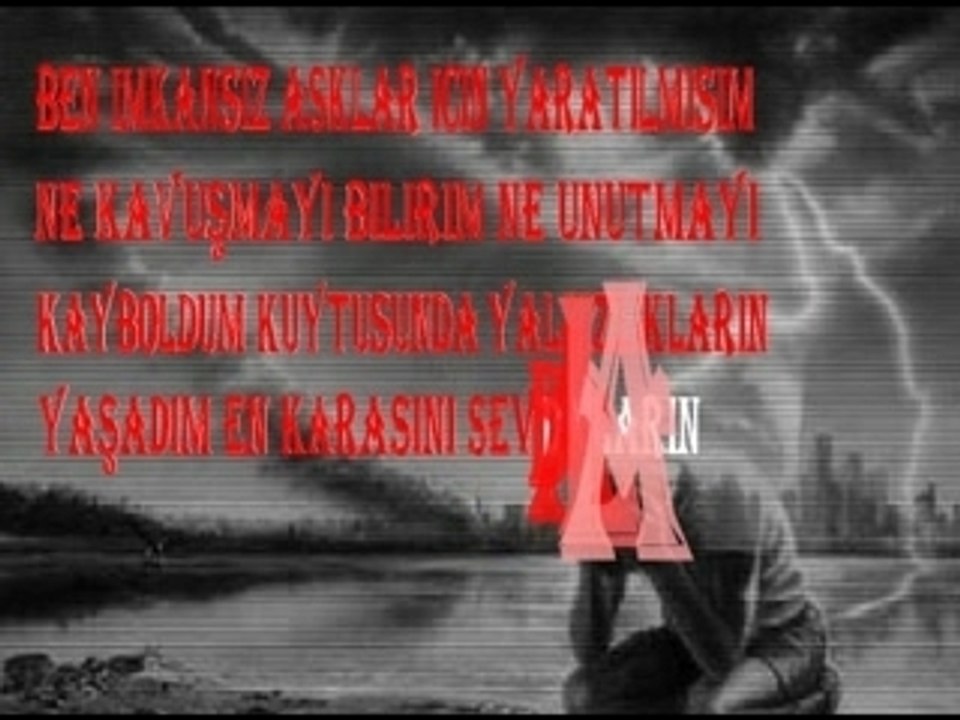 Ben Imkansiz Asklar Icin Yaratilmisim