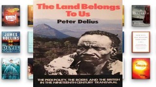 New Trial The Land Belongs to Us: The Pedi Polity, the Boers, and the British in the