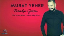 Murat Yener - Bırakın Gitsin