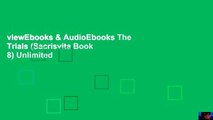 viewEbooks & AudioEbooks The Trials (Sacrisvita Book 8) Unlimited