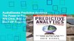 AudioEbooks Predictive Analytics: The Power to Predict Who Will Click, Buy, Lie, or Die P-DF Reading