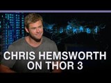 Chris Hemsworth 'Thor 3 is going to be big'