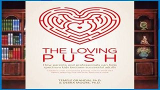this books is available The Loving Push: How Parents and Professionals Can Help Spectrum Kids