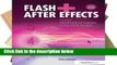 Readinging new Flash + After Effects: Add Broadcast Features to Your Flash Designs P-DF Reading