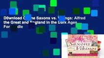 D0wnload Online Saxons vs. Vikings: Alfred the Great and England in the Dark Ages For Kindle