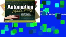 Readinging new Automation Made Easy: Everything You Wanted to Know About Automation-and Need to