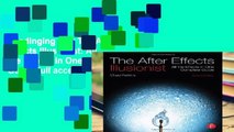 Readinging new The After Effects Illusionist: All the Effects in One Complete Guide Full access