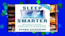 Full Trial Sleep Smarter: 21 Essential Strategies to Sleep Your Way to a Better Body, Better