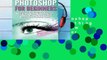 Reading Online Photoshop for Beginners: Everything You will Need to Know in ONE Book to Master
