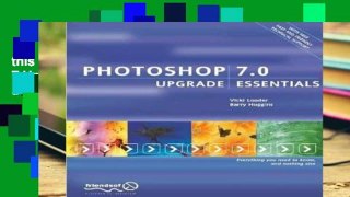 this books is available Photoshop 7 Upgrade Essentials Full access