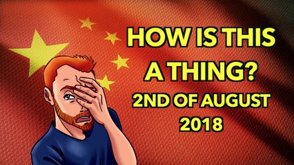 How is This a Thing? 2nd of August 2018