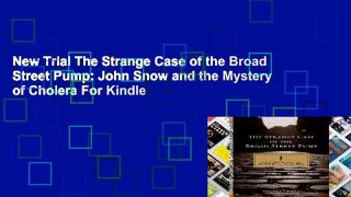 New Trial The Strange Case of the Broad Street Pump: John Snow and the Mystery of Cholera For Kindle