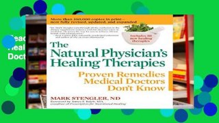 Reading Online Natural Physician s Healing Therapies: Proven Remedies Medical Doctors Don t Know