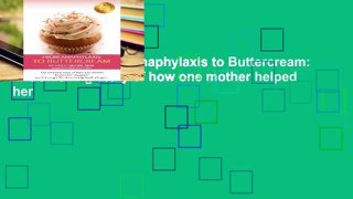 Best E-book From Anaphylaxis to Buttercream: The amazing story of how one mother helped her