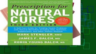 D0wnload Online Prescription for Natural Cures (Third Edition): A Self-Care Guide for Treating