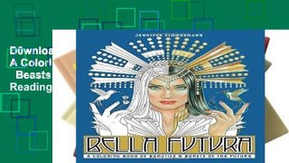 D0wnload Online Bella Futura: A Coloring Book of Beauties   Beasts of the Future P-DF Reading