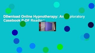 D0wnload Online Hypnotherapy: An Exploratory Casebook P-DF Reading